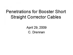 Penetrations for Booster Short Straight Corrector Cables April