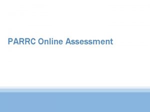 PARRC Online Assessment What Families Need to Know