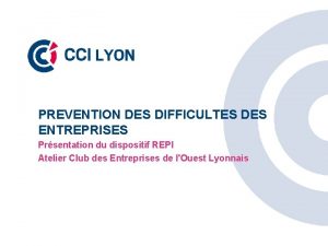 PREVENTION DES DIFFICULTES DES ENTREPRISES Prsentation du dispositif