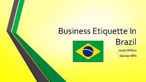 Business Etiquette In Brazil Jacob Milliron Davison BPA