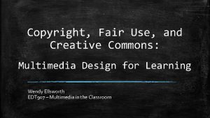 Copyright Fair Use and Creative Commons Multimedia Design