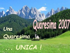 Una Quaresima UNICA La Quaresima Conversione prepararsi alla