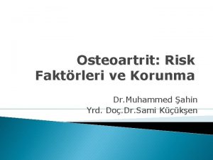 Osteoartrit Risk Faktrleri ve Korunma Dr Muhammed ahin