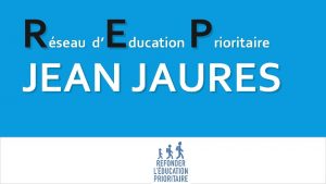 R E P JEAN JAURES seau d ducation