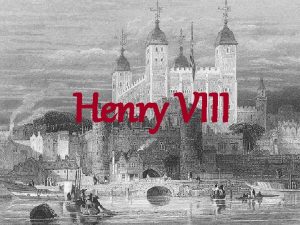 Henry VIII Early years 1491 1509 The third