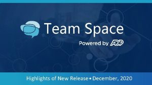 Team Space Highlights of New Release December 2020