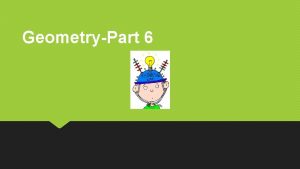 GeometryPart 6 Dilations A dilation is a transformation