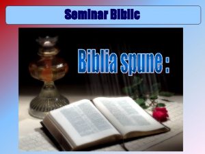 Seminar Biblic Biblia spune 12 CINE A SCHIMBAT