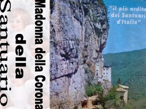 Il Santuario Madonna della Corona abbarbicato sulla roccia