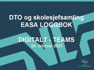 DTO og skolesjefsamling EASA LOGGBOK DIGITALT TEAMS 24