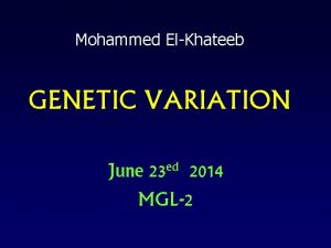 Mohammed ElKhateeb GENETIC VARIATION ed 23 June 2014