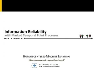 Information Reliability with Marked Temporal Point Processes HUMANCENTERED