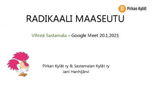 RADIKAALI MAASEUTU Vihre Sastamala Google Meet 20 1