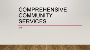 COMPREHENSIVE COMMUNITY SERVICES CCS CCS WEBSITE https county