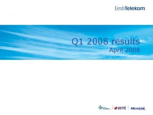 Q 1 2008 results April 2008 EMTs market