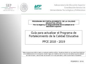 PROGRAMA DE FORTALECIMIENTO DE LA CALIDAD EDUCATIVA PFCE