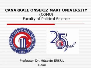 ANAKKALE ONSEKIZ MART UNIVERSITY COMU Faculty of Political