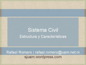 Sistema Civil Estructura y Caractersticas Rafael Romero rafael