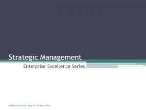 Strategic Management Enterprise Excellence Series 2009 Factory Strategies