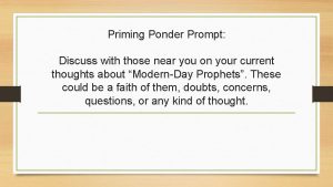 Priming Ponder Prompt Discuss with those near you