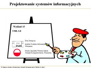 Projektowanie systemw informacyjnych Wykad 15 UML 2 0
