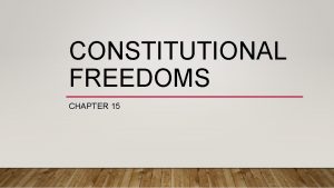 CONSTITUTIONAL FREEDOMS CHAPTER 15 2 TYPES OF SPEECH