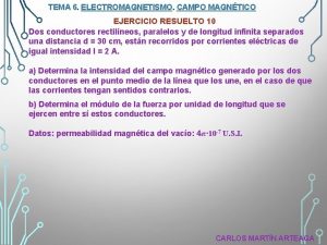 TEMA 6 ELECTROMAGNETISMO CAMPO MAGNTICO EJERCICIO RESUELTO 10