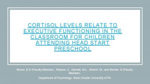 CORTISOL LEVELS RELATE TO EXECUTIVE FUNCTIONING IN THE