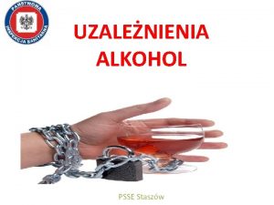 UZALENIENIA ALKOHOL PSSE Staszw Alkohol tyto narkotyki pomagaj