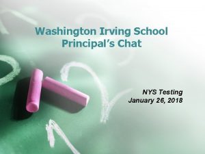 Washington Irving School Principals Chat NYS Testing January