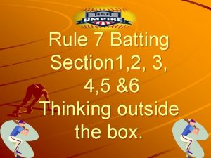 Rule 7 Batting Section 1 2 3 4