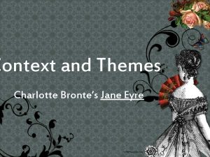 Context and Themes Charlotte Brontes Jane Eyre Roles