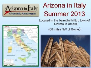 Arizona in Italy Summer 2013 Located in the