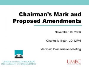 Chairmans Mark and Proposed Amendments November 16 2006