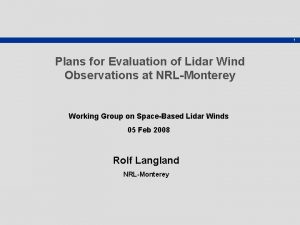 1 Plans for Evaluation of Lidar Wind Observations