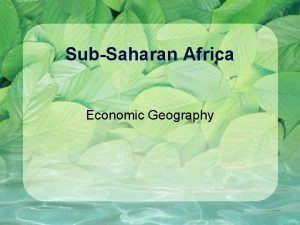 SubSaharan Africa Economic Geography Resources Africa is rich
