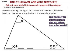 Monday FIND YOUR NAME AND YOUR NEW SEAT