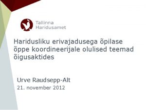 Haridusliku erivajadusega pilase ppe koordineerijale olulised teemad igusaktides