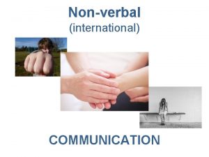 Nonverbal international COMMUNICATION This IPC requires the complete