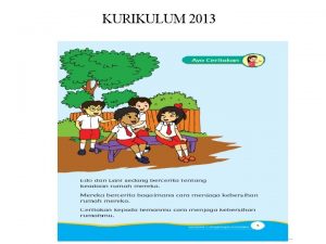 KURIKULUM 2013 I Introduction Latar Belakang Kurikulum 2013