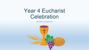 Year 4 Eucharist Celebration By Miss Copeland May