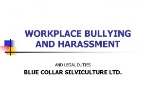 WORKPLACE BULLYING AND HARASSMENT AND LEGAL DUTIES BLUE