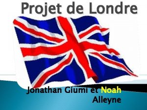 Projet de Londre Jonathan Giumi et Noah Alleyne