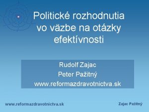 Politick rozhodnutia vo vzbe na otzky efektvnosti Rudolf