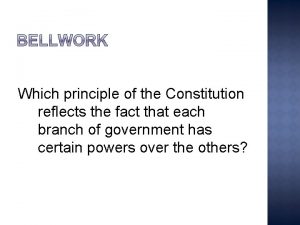 Which principle of the Constitution reflects the fact