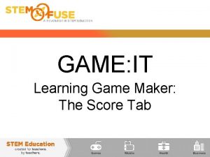 GAME IT Learning Game Maker The Score Tab