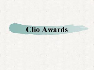 Clio Awards Clio Awards The Clio Awards www