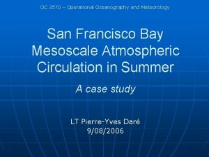 OC 3570 Operational Oceanography and Meteorology San Francisco