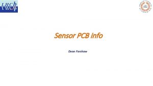 Sensor PCB info Dean Forshaw Hamamatsu PCB GND
