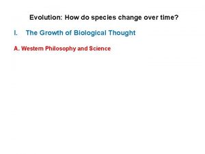 Evolution How do species change over time I